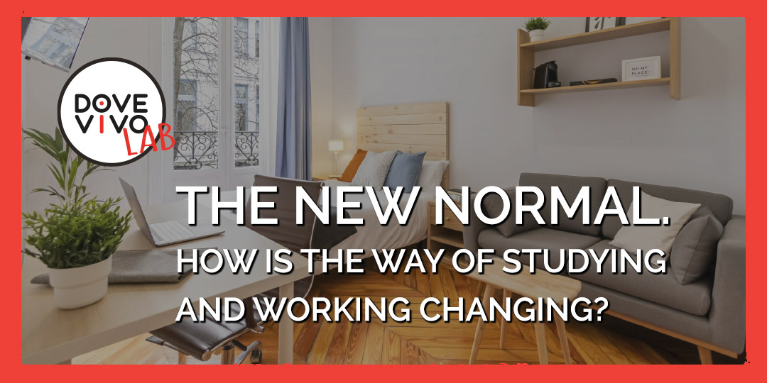 The New Normal. How is the way of studying and working changing?