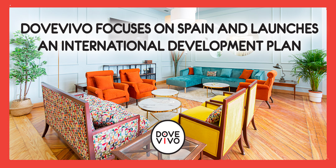 DoveVivo focuses on Spain and launches an international development plan